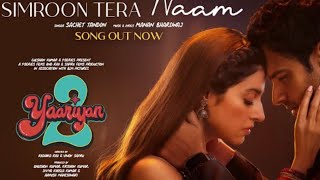 SASOON KI MALA PE SIMROON MAI TERA NAAM  NEW SONG  YAARIYAN 2  DIVYA KHOSLA K MANAN SACHET [upl. by Idur]