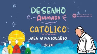 Mês missionário 2024  Desenho Animado Católico [upl. by Lurline514]