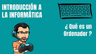 ¿Qué es un ordenador  INFORMÁTICA [upl. by Maxama]