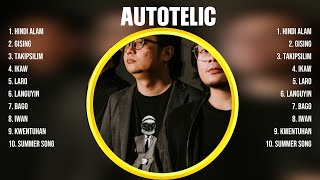 Autotelic Songs Greatest Hits  Autotelic Songs Songs  Autotelic Songs Top Songs [upl. by Callahan]