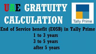 Gratuity calculation and postings in UAE  Tally Prime ERP Malayalam class [upl. by Nnaeinahpets]