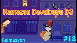 Ramazan Davulcusu DS  18 Animasyon [upl. by Brasca]