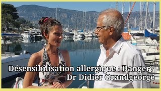 La DÉSENSIBILISATION ALLERGIQUE  une fausse bonne idée  interview du Dr Didier Grandgeorge [upl. by Alaunnoif]