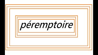 péremptoire  Définition [upl. by Barden]