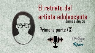 El retrato del artista adolescente  James Joyce  Primera parte 3  Audiolibro [upl. by Oleta]