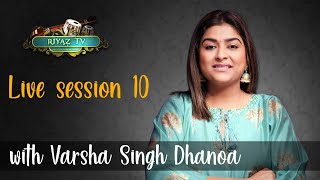 Riyaz TV  Interactive Live Session 10  with Varsha Singh Dhanoa [upl. by Sivam]