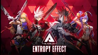 LIVE  BLAZBLUE ENTROPY EFFECT [upl. by Enrahs]