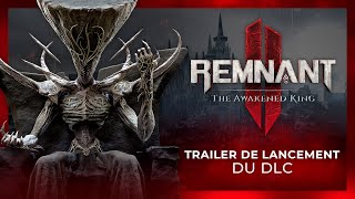 Remnant 2  The Awakened King  Trailer de lancement du DLC [upl. by Ragnar465]