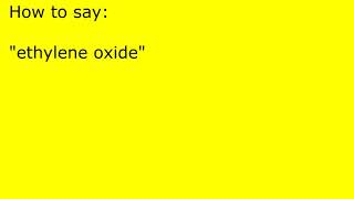 How to pronounce ethylene oxide [upl. by Hesler]