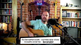 The Beautiful South  Sail This Ship Alone  acoustic cover by Bransby [upl. by Most]