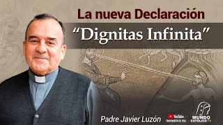 La nueva Declaración quotDignitas infinitaquot Padre Luzón [upl. by Gine]