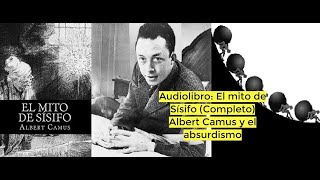 Audiolibro El mito de Sísifo Completo Albert Camus y el absurdismo [upl. by Nanek942]