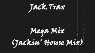 Jack Trax  Mega Mix Jackin House Mix [upl. by Hadley266]