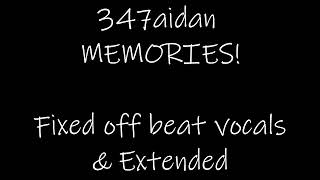 347aidan  MEMORIES Offbeat vocals fixedExtended [upl. by Eddie]