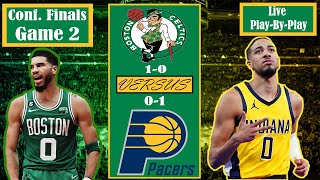 Boston Celtics Vs Indiana Pacers Game 2 Live PlayByPlay Commentary  East Conference Finals [upl. by Cenac463]