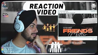 Reaction on Friends Matter Official Video Davi Singh  The Landers [upl. by Leveridge]