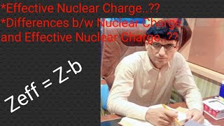 EFFECTIVE NUCLEAR CHARGE nuclear CHARGE PROFESSOR ZAHIR AYUB WAZIR [upl. by Ahtnamas]