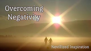 Overcoming Negativity Inspired by Neville Goddard [upl. by Oicaroh]