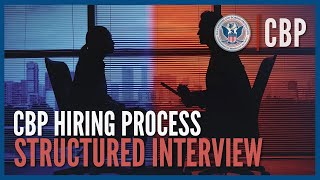 Structured Interview UPDATED Jan 2024  Hiring Process Deep Dive  CBP [upl. by Nereids]