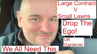 Large Contract v Small Lawns Drop The Ego We All Need To Do This [upl. by Atirac]