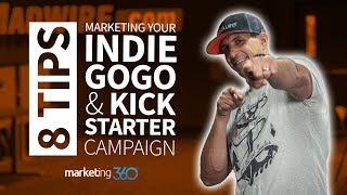 Crowdfunding Marketing  8 Tips For Kickstarter amp Indiegogo  Marketing 360 [upl. by Torp487]