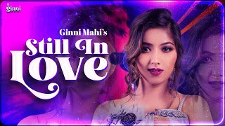 Still in Love  Ginni Mahi Lyrical Video Mandie Sarangal  Mandiemuzik  Latest Punjabi Song 2023 [upl. by Dihahs909]