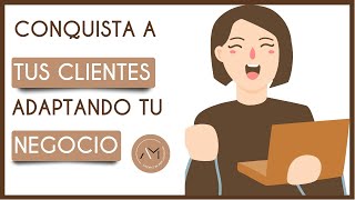 ✍🏻 Pasos ESENCIALES para ADAPTAR tus PRODUCTOS o SERVICIOS a las NECESIDADES de tus CLIENTES 🚀🎯 [upl. by Adriaens]