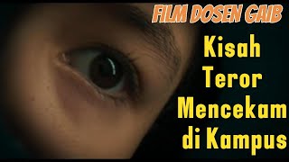 Sinopsis Dosen Ghaib  Sudah Malam atau Sudah Tahu Film Diangkat Dari Kisah Nyata yang Sempat Viral [upl. by Nylrehs]