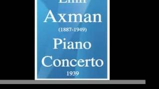 Emil Axman 18871949  Piano Concerto 1939 [upl. by Akimal230]