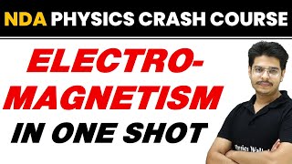 ELECTROMAGNETISM in One Shot  NDA Physics Crash Course [upl. by Meridith]