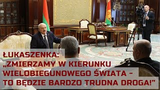 Łukaszenka „Zmierzamy w kierunku wielobiegunowego świata  to będzie bardzo trudna droga” [upl. by Anelem]