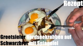 Greetsieler Halligbrot Nordseekrabben auf Schwarzbrot mit Spiegelei Rezept [upl. by Auhsoj]