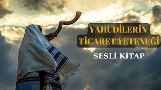 Yahudilerin Ticaretteki Başarısı Sesli Kitap [upl. by Yuria]