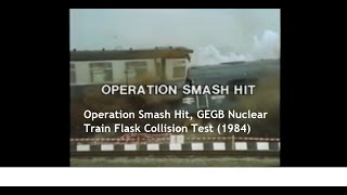 CEGB Nuclear Train Flask Collision Test  Operation Smash Hit 1984 [upl. by Lleksah]