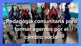 Pedagogía Comunitaria para el Cambio Social  La Experiencia de Redes con Rostro [upl. by Steddman]