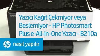 Yazıcı Kağıt Çekmiyor veya Beslemiyor  HP Photosmart Plus eAllinOne Yazıcı  B210a [upl. by Ananna]