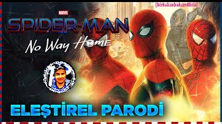 SPIDERMAN NO WAY HOME ELEŞTİREL PARODİ [upl. by Ronoel646]