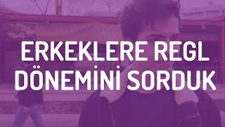 ERKEKLERE REGL DÖNEMİNİ SORDUKREGL NEDİR  SOKAK RÖPORTAJLARI 6 [upl. by Nalro821]