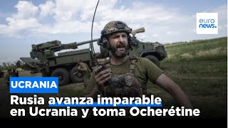 Guerra en Ucrania Rusia avanza y los ucranianos huyen de Ocherétine [upl. by Enylodnewg993]