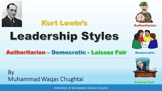 Kurt Lewin Leadership Styles  Authoritarian  Democratic  Laissez Fair  Leadership Theories [upl. by Snapp]