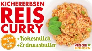 Vegan Schnell Einfach 🔴 KICHERERBSEN Reis CURRY 🔴 Kokosmilch amp Erdnussbutter 🔴 Anfänger Rezept [upl. by Favianus]