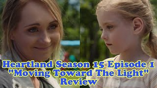 Heartland Season 15 Episode 1 quotMoving Toward The Lightquot Review Best Episode Ever [upl. by Sinylg]