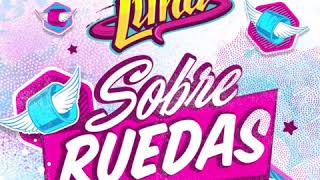 Soy Luna  Sobre Ruedas Instrumental [upl. by Hannahsohs]