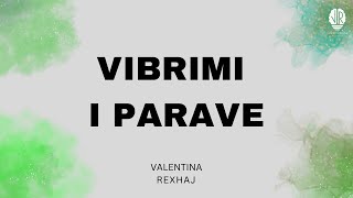 Vibrimi i Parave  Valentina Rexhaj [upl. by Ominorej]