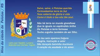 Hino da cidade de Pelotas RS  Oficial quotCapital Nacional do Docequot [upl. by Iteerp]