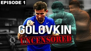 Golovkin Uncensored  Golovkin vs Rubio  Ep 1  quotMexican Stylequot  UCN ORIGINAL SERIES [upl. by Deeyn997]