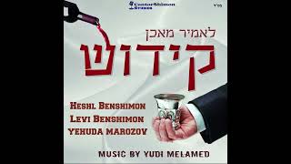 Kiddush  Levi Benshimon Heshl Benshimon Yehuda Marozov  קידוש [upl. by Llehsem523]