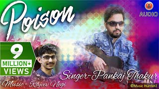 Non Stop Pahari Nati 2018  Poison  Pankaj Thakur  Music HunterZ [upl. by Elene]