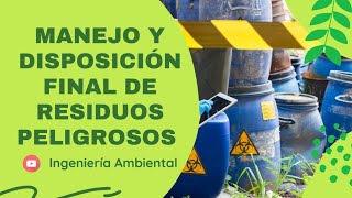 👷🏻‍♂️ Clasificación de residuos peligrosos  Manejo y disposición final de residuos peligrosos [upl. by Grimbal117]