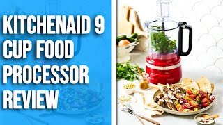 Kitchenaid 9 Cup Food Processor Review Should You Buy It Expert Analysis Inside [upl. by Eahcim]